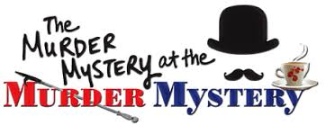 Murder Mystery at the Murder Mystery — Chanticleer Community Theatre
